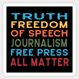 Truth, Freedom of Speech, Journalism, Free Press All Matter Magnet